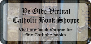 Visit our book store for fine Catholic books